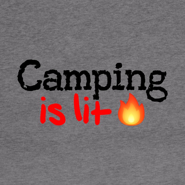 Camping is Lit! by MysticTimeline